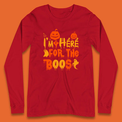 I'm Here For The Boos Halloween Pumpkin Ghost Horror Scary Long Sleeve T Shirt