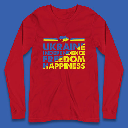 Ukraine Independence Freedom Happiness Proud Ukrainian Patriotic 24 August Independence Day Long Sleeve T Shirt