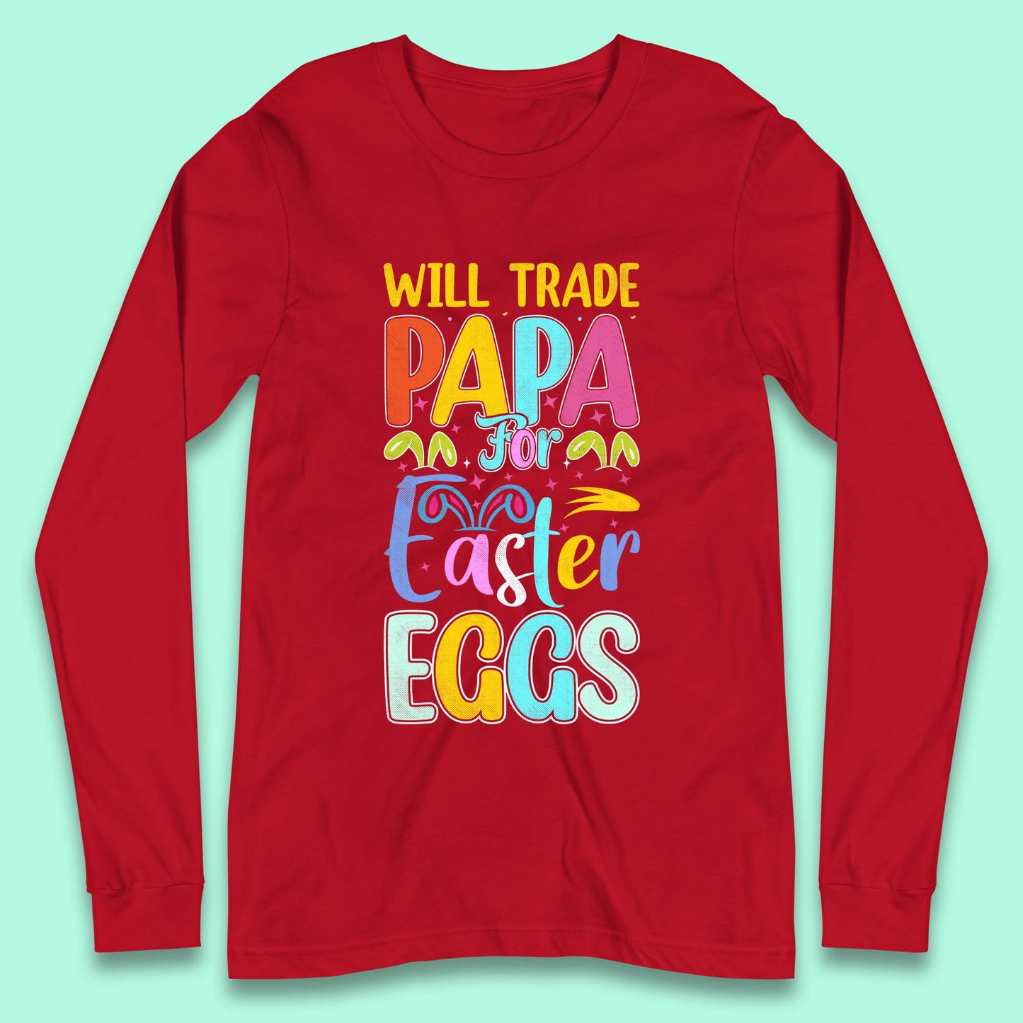 Papa For Easter Eggs Long Sleeve T-Shirt