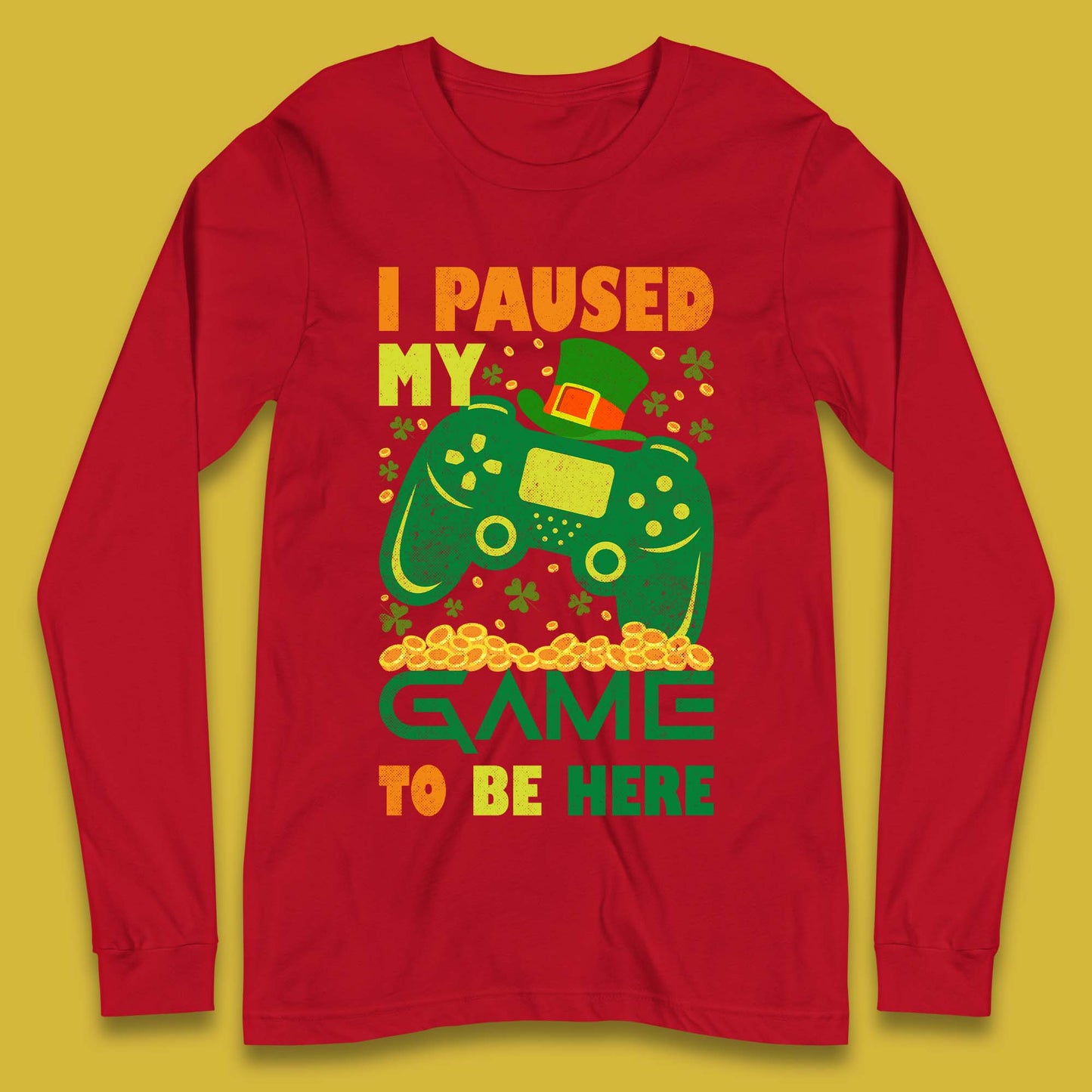 I Paused My Game To Be Here Long Sleeve T-Shirt