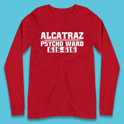 Alcatraz Psycho Ward 616-616 Prison Halloween Costume Prisoner Psych Ward Long Sleeve T Shirt