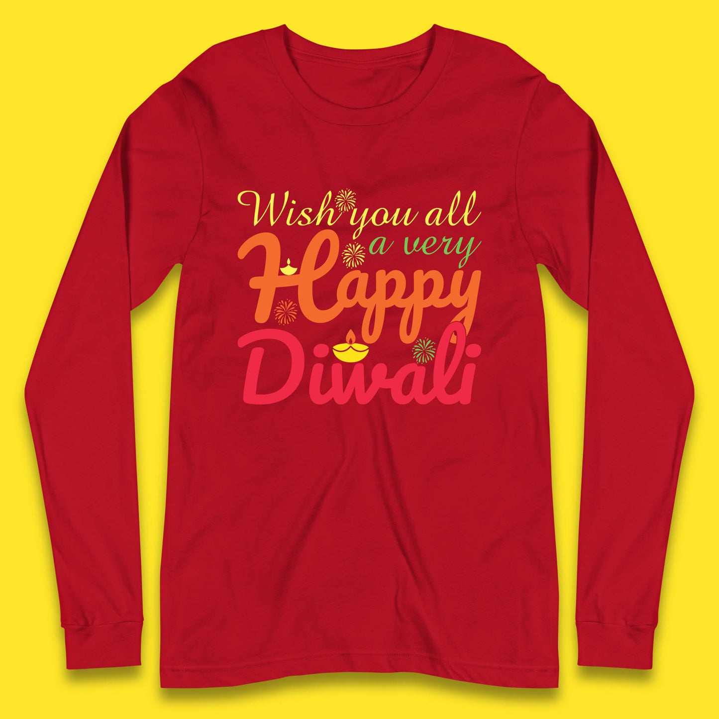 Wish You All A Very Happy Diwali Festival Of Lights Indian Diwali Holiday Celebration Long Sleeve T Shirt