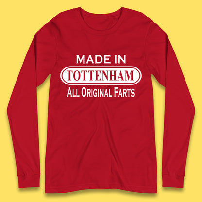 Made In Tottenham All Original Parts Vintage Retro Birthday Town In North London, England Gift Long Sleeve T Shirt