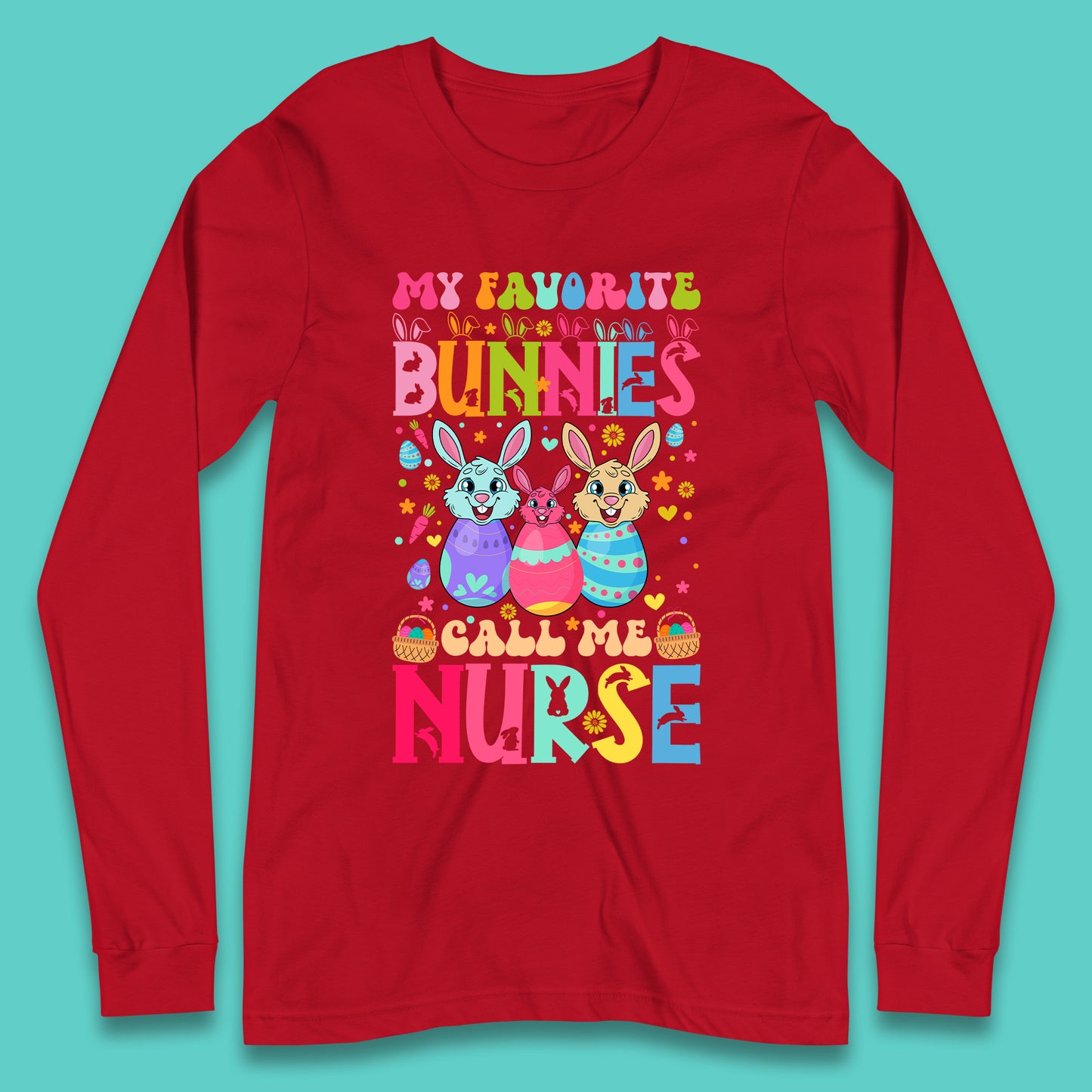 My Favorite Bunnies Call Me Nurse Long Sleeve T-Shirt