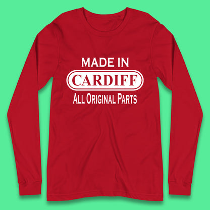 Made In Cardiff All Original Parts Vintage Retro Birthday Capital And Largest City Of Wales Gift Long Sleeve T Shirt