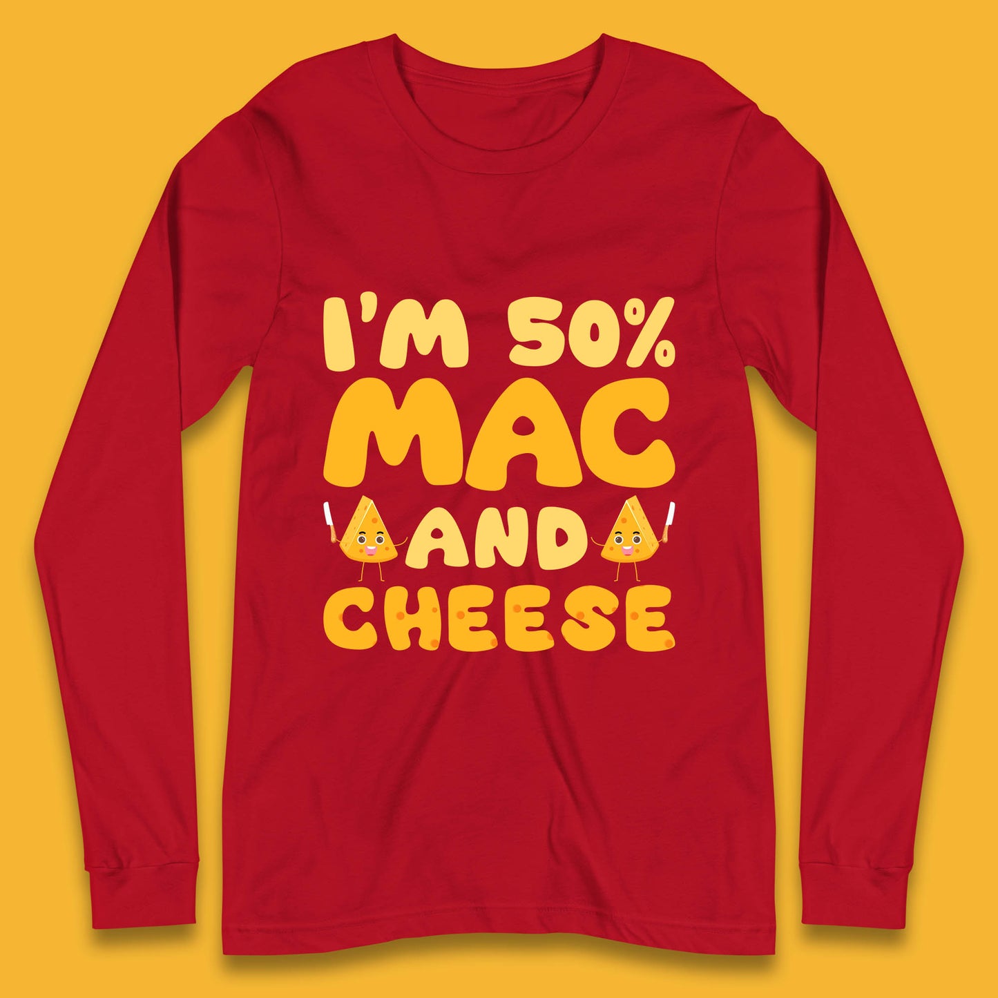 I'm 50% Mac & Cheese Funny Macaroni And Cheese Lover Foodie Food Lover Long Sleeve T Shirt