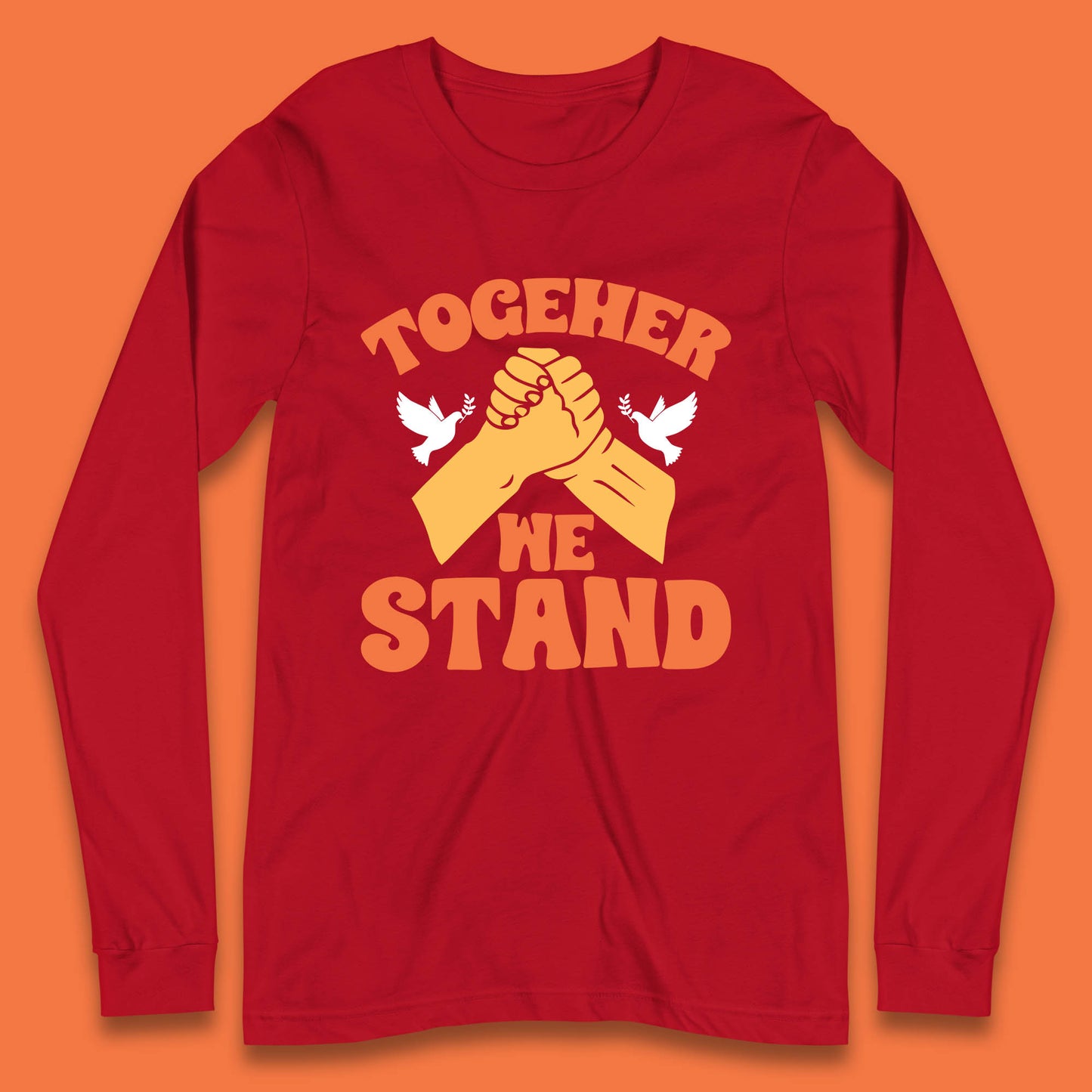 Together We Stand Handshake All Lives Matter Equality Social Justice Long Sleeve T Shirt