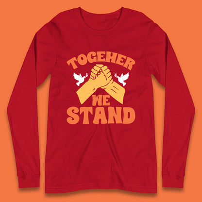 Together We Stand Handshake All Lives Matter Equality Social Justice Long Sleeve T Shirt