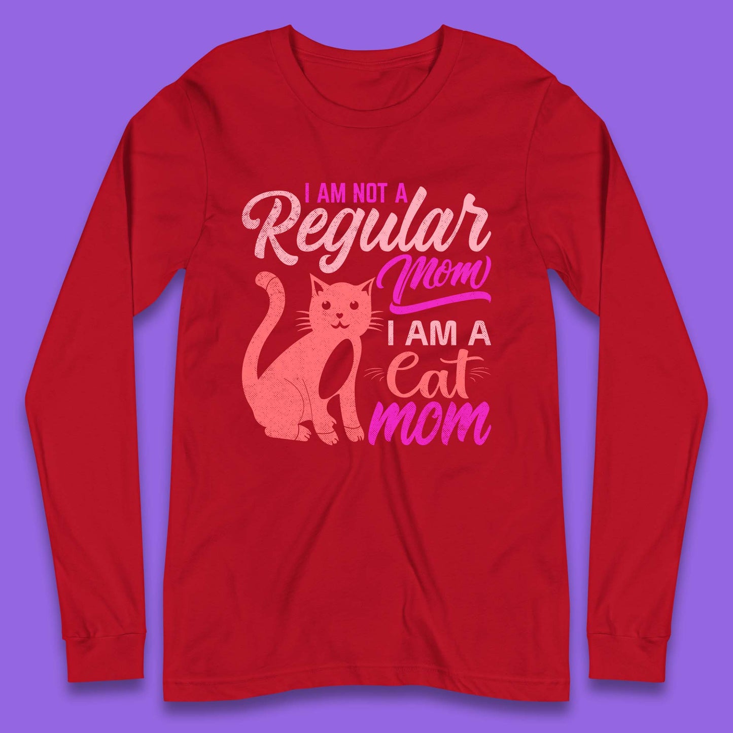 I Am A Cat Mom Long Sleeve T-Shirt