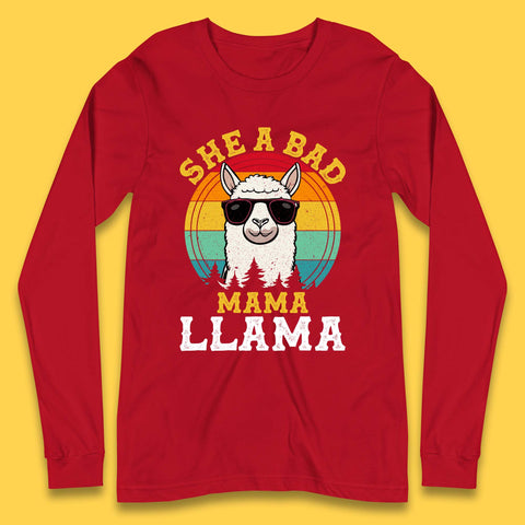 She A Bad Mama Llama Long Sleeve T-Shirt