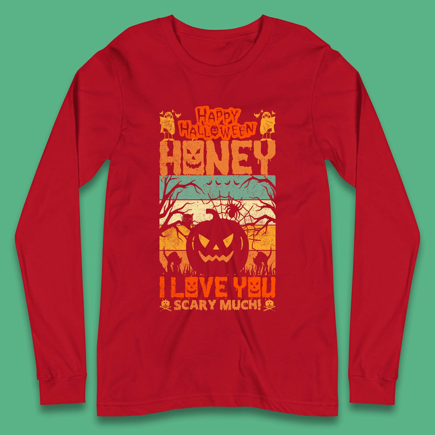Happy Halloween Honey I Love You Scary Much Funny Halloween Scary Pumpkin Long Sleeve T Shirt