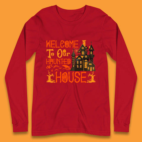 Welcome To Our Haunted House Halloween Horror Scary Spooky House Long Sleeve T Shirt