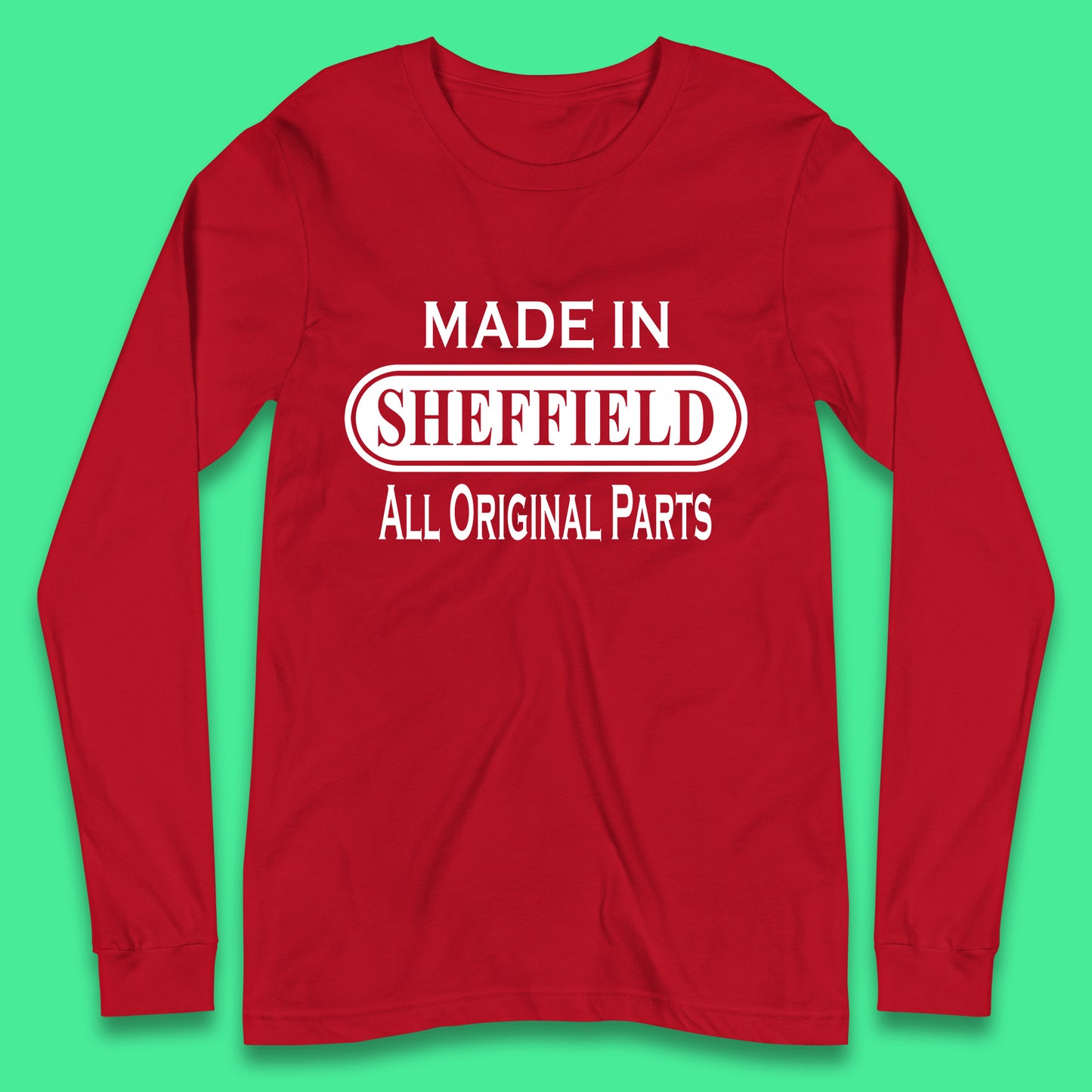 Made In Sheffield All Original Parts Vintage Retro Birthday City in South Yorkshire, England Gift Long Sleeve T Shirt