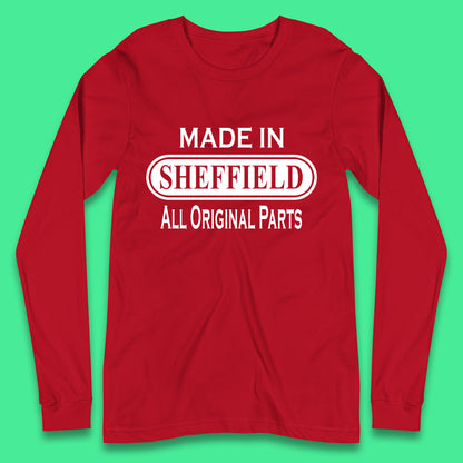 Made In Sheffield All Original Parts Vintage Retro Birthday City in South Yorkshire, England Gift Long Sleeve T Shirt