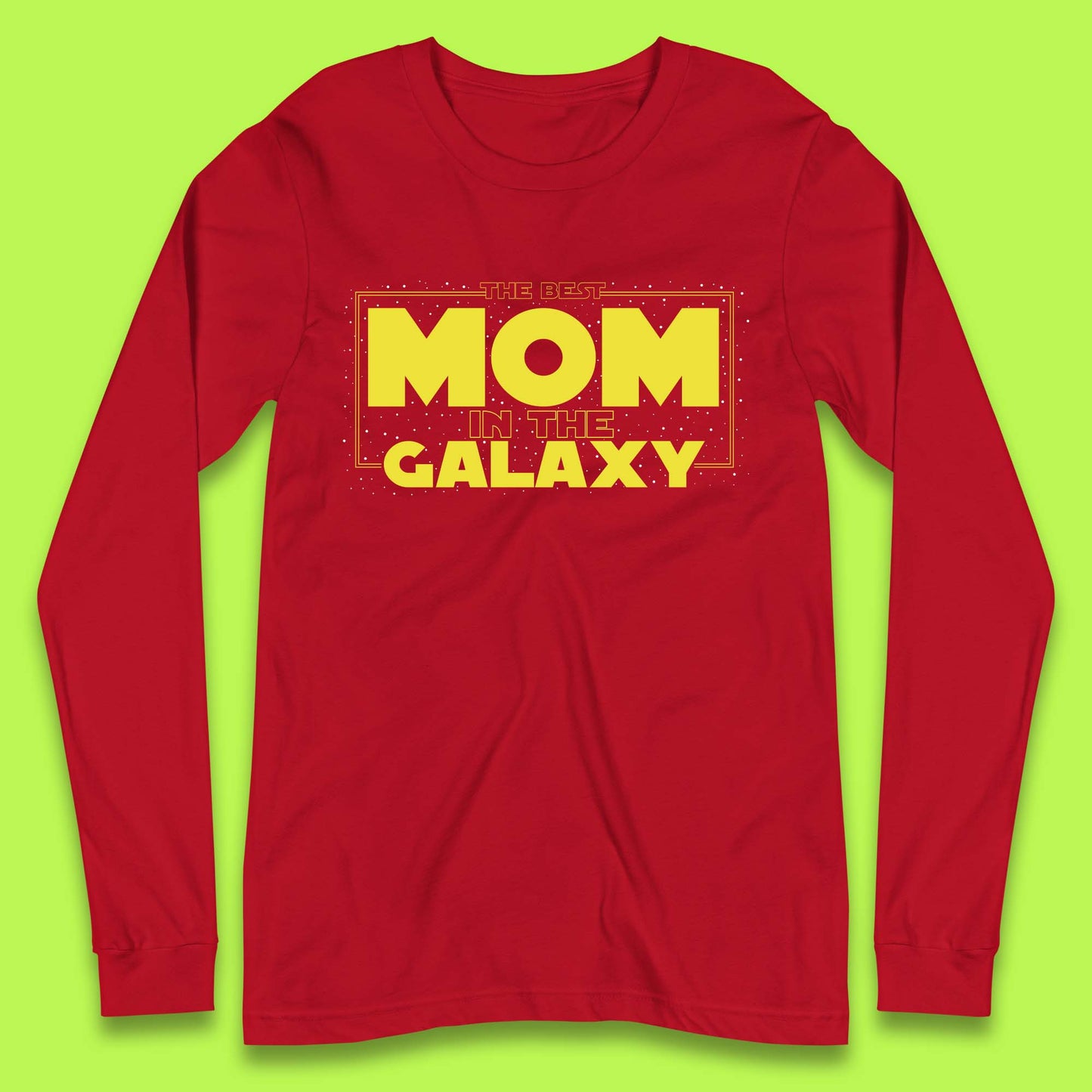 The Best Mom in the Galaxy Long Sleeve T-Shirt