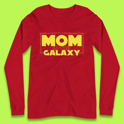 The Best Mom in the Galaxy Long Sleeve T-Shirt