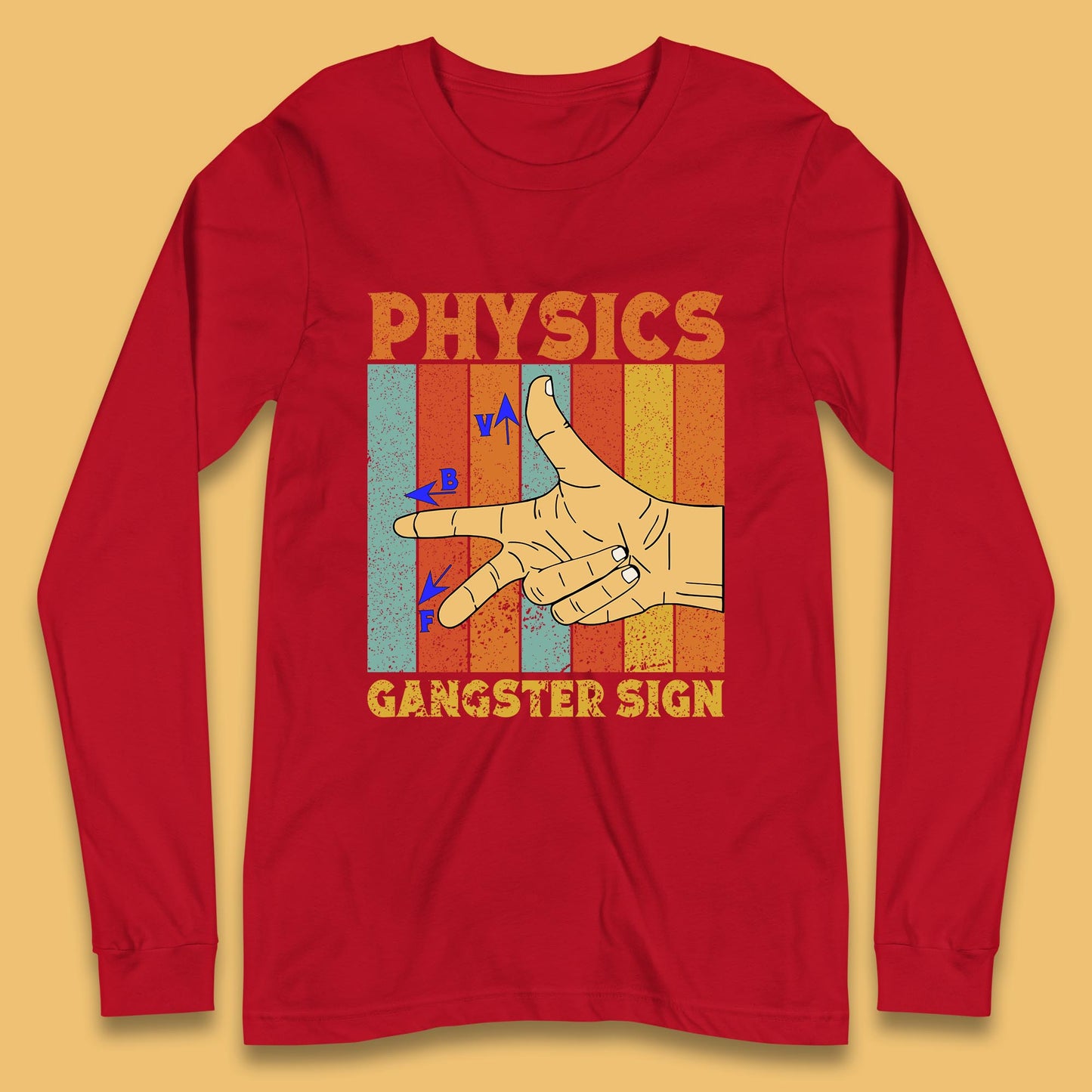 Physics Gangster Sign  Right Hand Rule Funny Parody Science Scientist Long Sleeve T Shirt