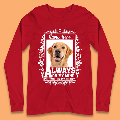 Personalised Pet Always On My Mind Forever In My Heart Custom Photo Memorial Long Sleeve T Shirt