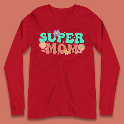 Super Mom Long Sleeve T-Shirt
