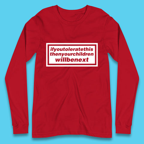 If You Tolerate This Then Your Children Will Be Next Song By Welsh Alternative Rock Band Manic Street Preachers Long Sleeve T Shirt