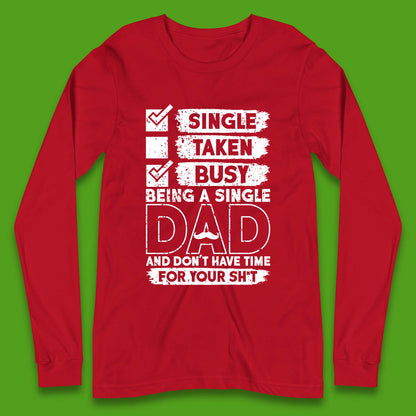 Being A Single Dad Long Sleeve T-Shirt