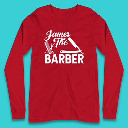 Personalised The Barber Hairdresser Your Name Barbershop Hair Stylist Long Sleeve T Shirt