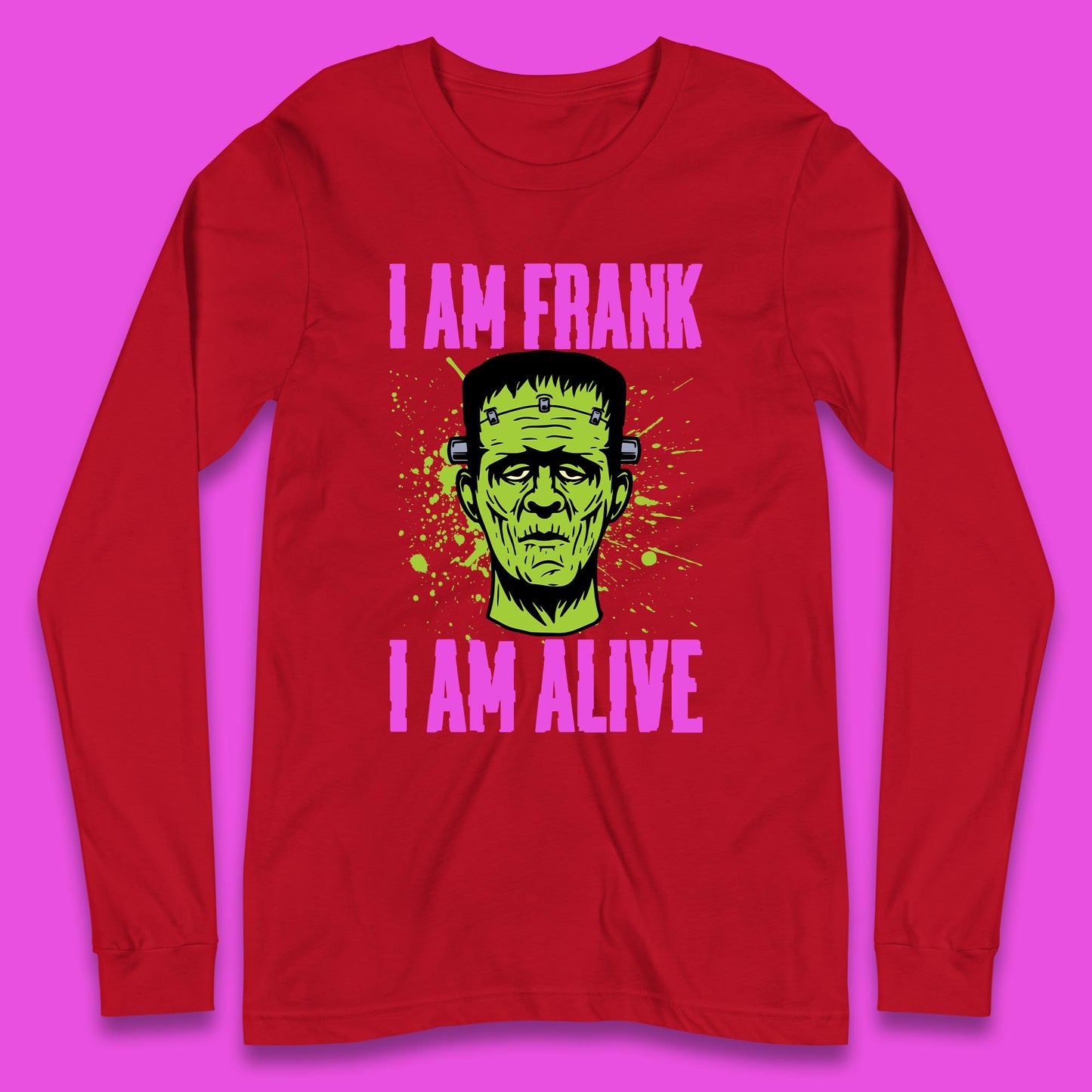 I Am Frank I Am Alive Halloween Green Frankenstein Monster Zombie Horror Face Long Sleeve T Shirt