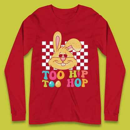 Too Hip To Hop Long Sleeve T-Shirt