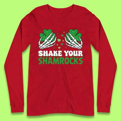 Shake Your Shamrocks Saint Patrick Long Sleeve T-Shirt