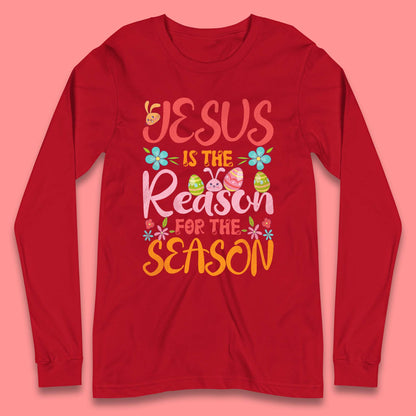 Jesus Is The Reason For The Season Long Sleeve T-Shirt
