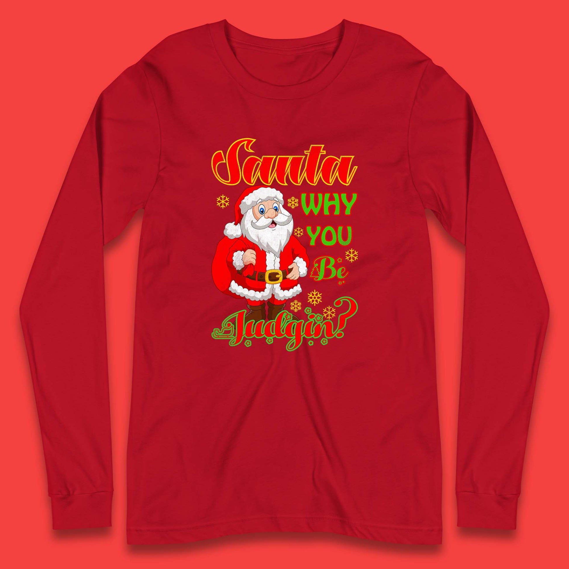 santa why you be judgin long sleeve t-shirt