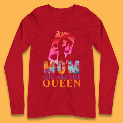 Mom You Are The Queen Long Sleeve T-Shirt