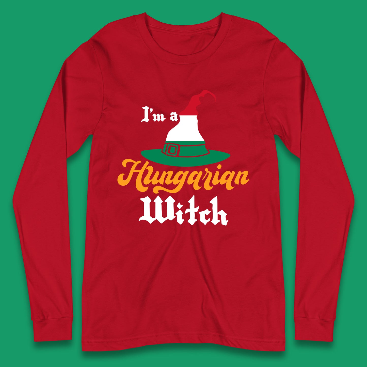 I'm A Hungarian Witch Halloween Witch Hat Hungarian Flag Long Sleeve T Shirt