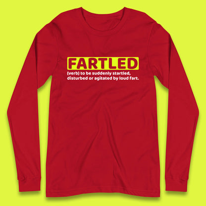 Fartled Definition Funny Sarcastic Dictionary Fart Humor Rude Offensive Joke Long Sleeve T Shirt