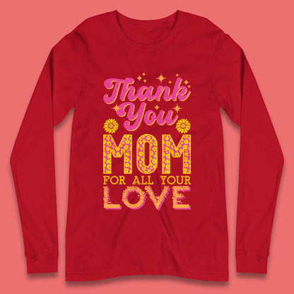 Thank You Mom Long Sleeve T-Shirt