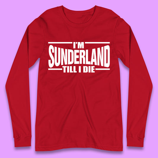 Sunderland Till I Die Long Sleeve T-Shirt