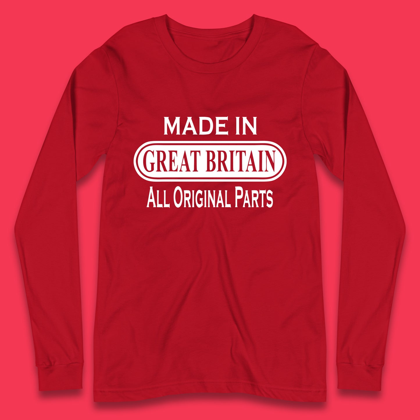 Made In Great Britain All Original Parts Vintage Retro Birthday British Born United Kingdom Country In Europe Long Sleeve T Shirt