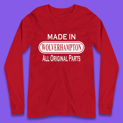 Made In Wolverhampton All Original Parts Vintage Retro Birthday City In West Midlands, England Gift Long Sleeve T Shirt
