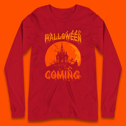 Halloween Coming Horror Scary Ghost Haunted House Spooky Season Long Sleeve T Shirt