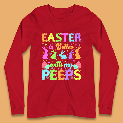 Easter Better With My Peeps Long Sleeve T-Shirt