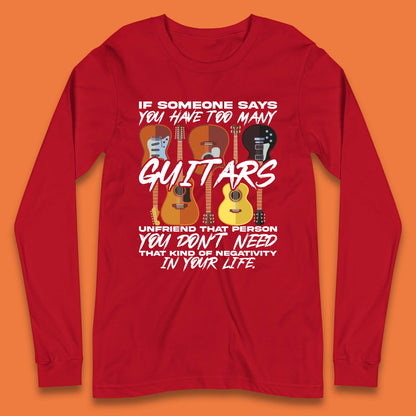 Too Many Guitars Long Sleeve T-Shirt