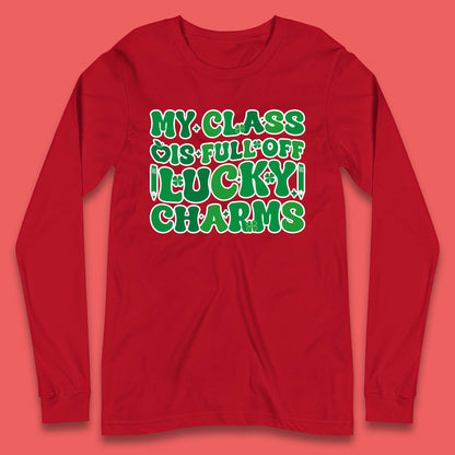 My Class Is Full Of Lucky Charms Long Sleeve T-Shirt