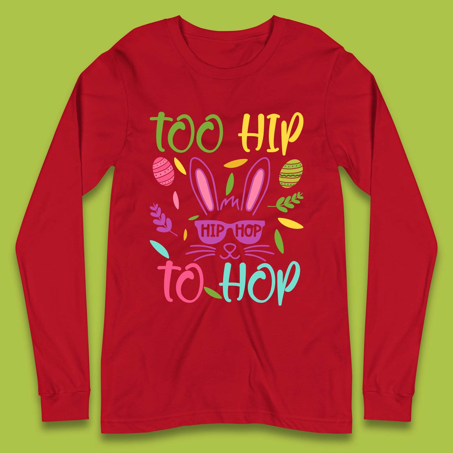 Too Hip To Hop Long Sleeve T-Shirt