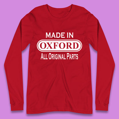 Made In Oxford All Original Parts Vintage Retro Birthday City in England Gift Long Sleeve T Shirt