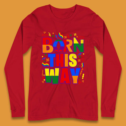 Lgbt Born This Way Long Sleeve T-Shirt