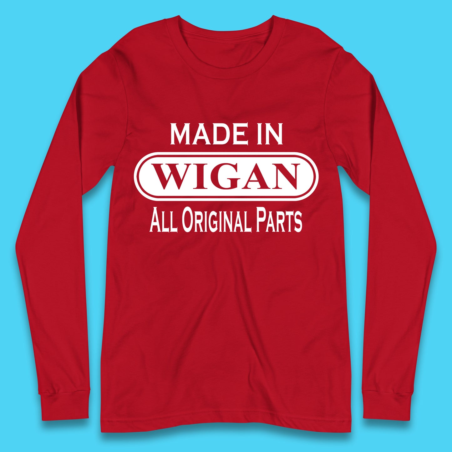 Made In Wigan All Original Parts Vintage Retro Birthday Town In Greater Manchester, England Gift Long Sleeve T Shirt
