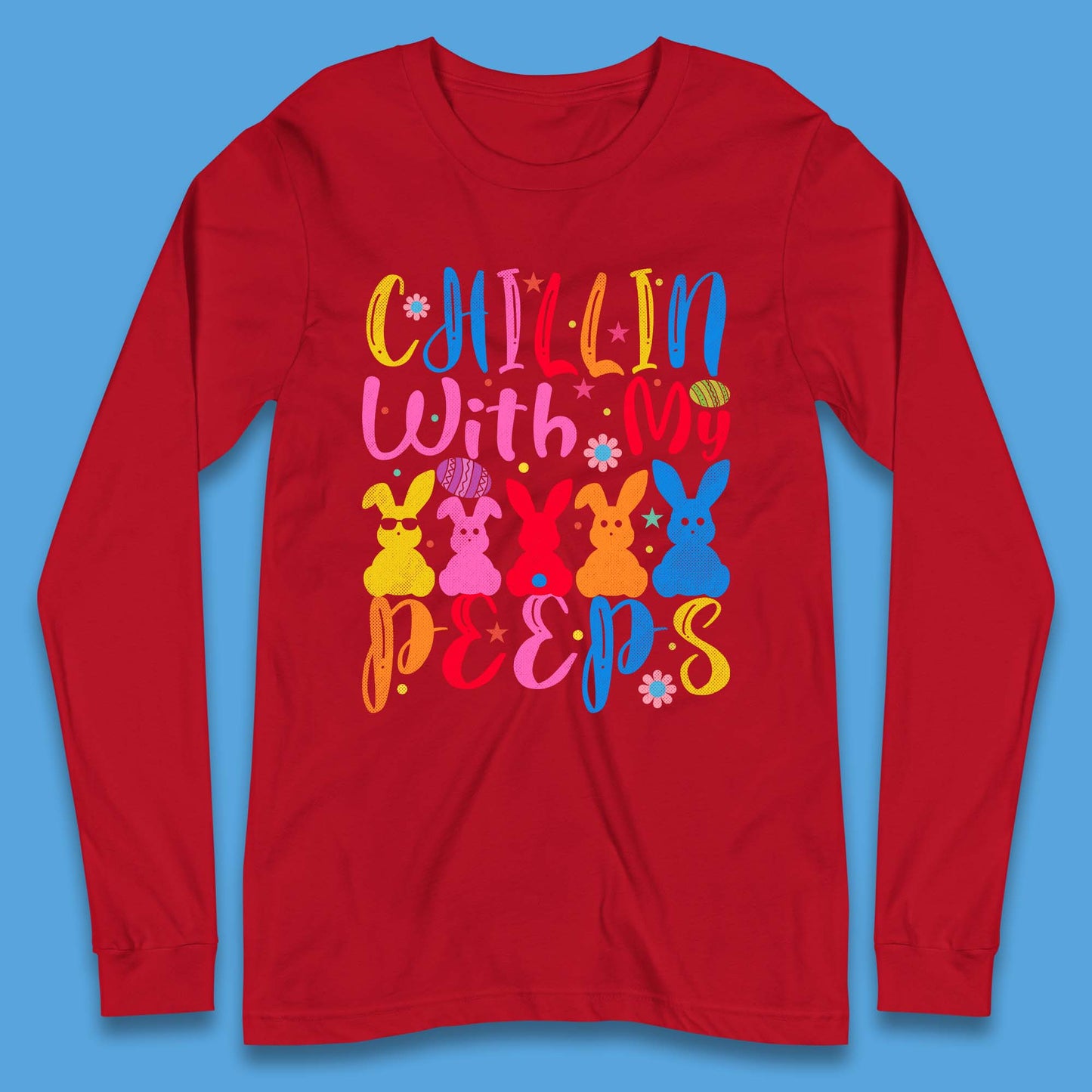 Chillin With My Peeps Long Sleeve T-Shirt