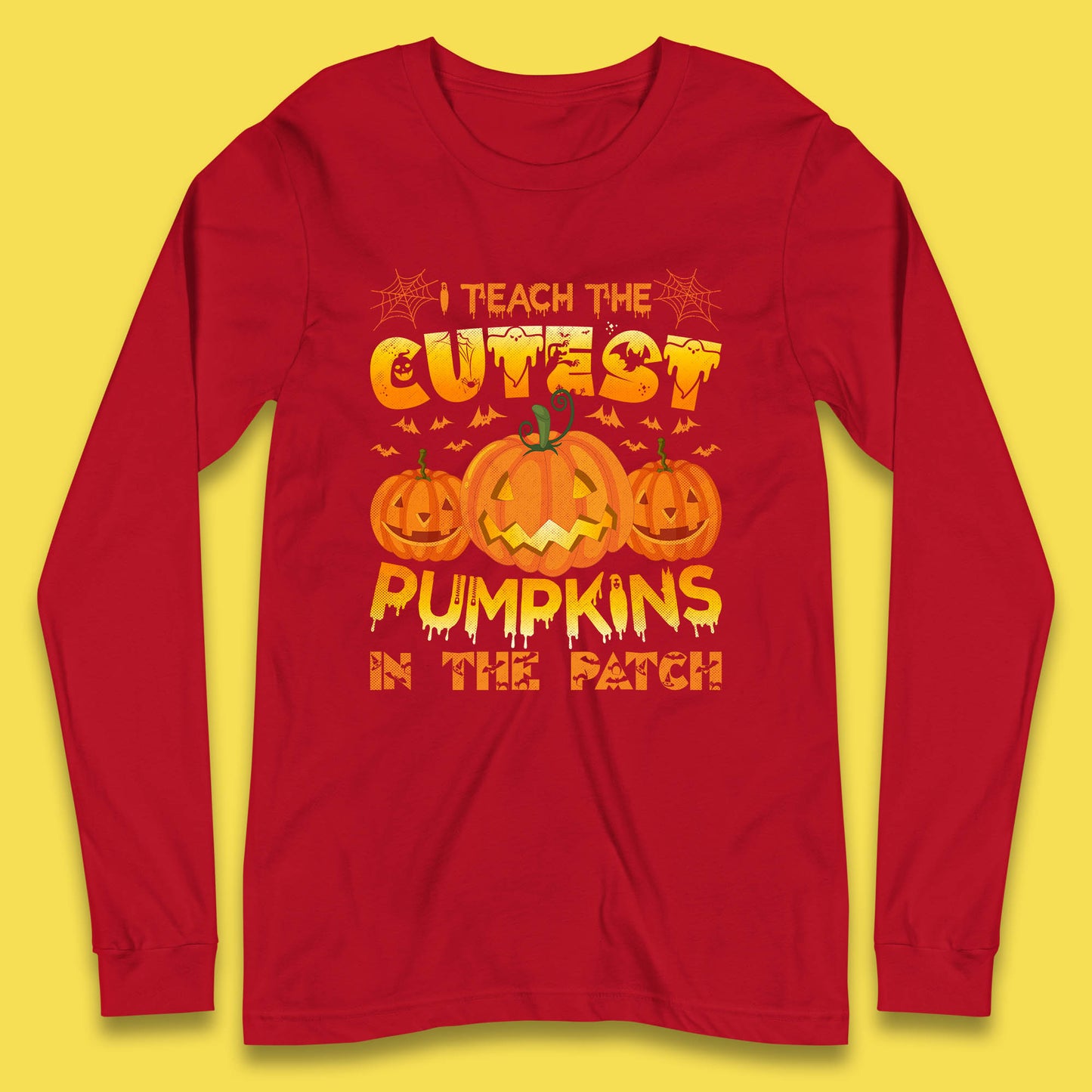 I Teach The Cutest Pumpkins in The Patch Halloween Pumpkin Teacher Costume Gift Long Sleeve T Shirt