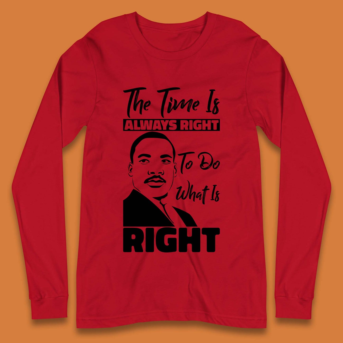 Martin Luther King Jr Quote Long Sleeve T-Shirt