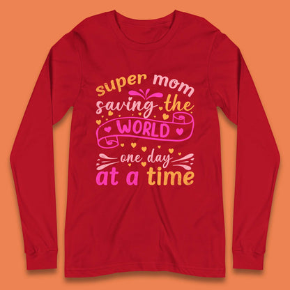 Super Mom Saving The World Long Sleeve T-Shirt